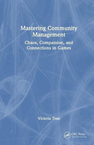 Mastering Community Management: Chaos, Compassion, and Connections in Games