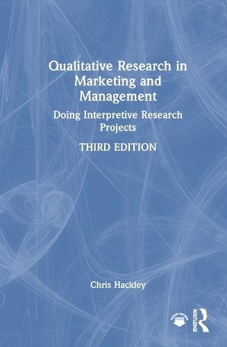 Qualitative Research in Marketing and Management: Doing Interpretive Research Projects