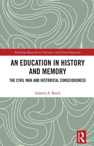 An Education in History and Memory: The Civil War and Historical Consciousness