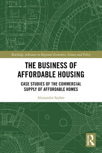 The Business of Affordable Housing: Case Studies of the Commercial Supply of Affordable Homes