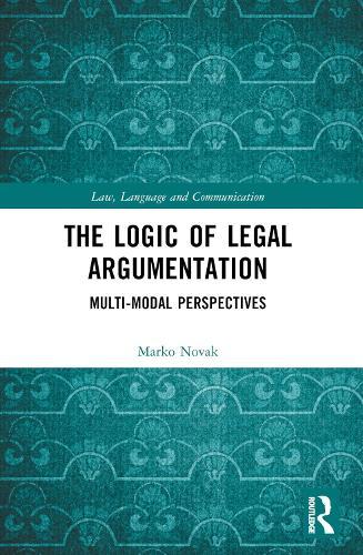 The Logic of Legal Argumentation: Multi-Modal Perspectives