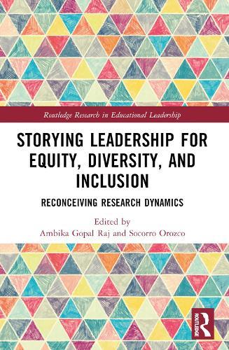 Storying Leadership for Equity, Diversity, and Inclusion: Reconceiving Research Dynamics
