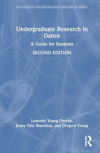 Undergraduate Research in Dance: A Guide for Students