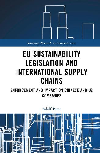EU Sustainability Legislation and International Supply Chains: Enforcement and Impact on Chinese and US Companies