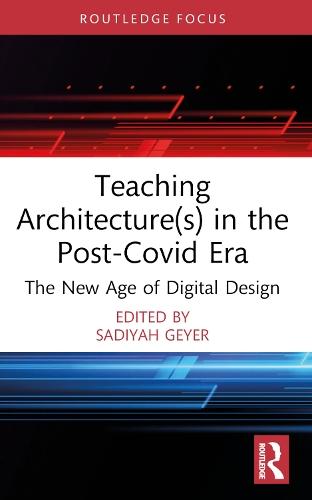 Teaching Architecture(s) in the Post-Covid Era: The New Age of Digital Design