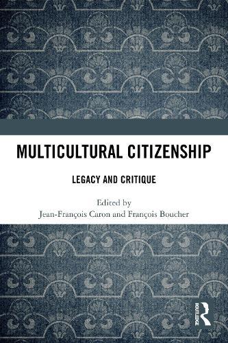 Multicultural Citizenship: Legacy and Critique