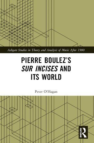 Pierre Boulez’s sur Incises and its World