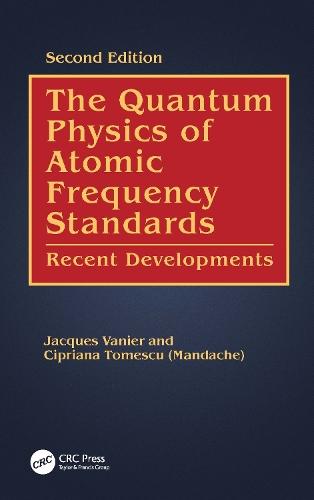 The Quantum Physics of Atomic Frequency Standards: Recent Developments