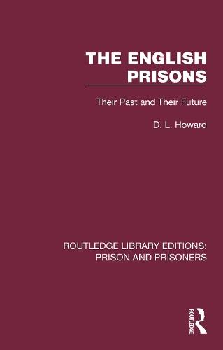 The English Prisons: Their Past and Their Future