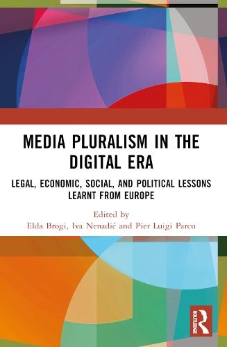 Media Pluralism in the Digital Era: Legal, Economic, Social, and Political Lessons Learnt from Europe