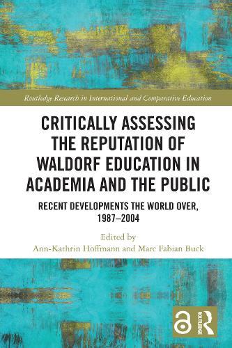 Critically Assessing the Reputation of Waldorf Education in Academia and the Public: Recent Developments the World Over, 1987–2004
