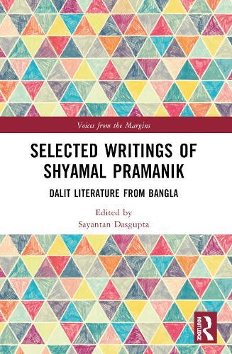 Selected Writings of Shyamal Kumar Pramanik: Dalit Literature from Bangla