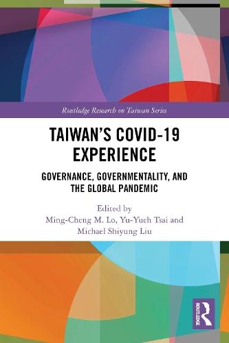 Taiwan’s COVID-19 Experience: Governance, Governmentality, and the Global Pandemic