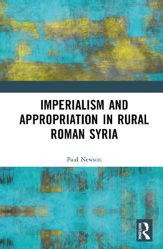 Imperialism and Appropriation in Rural Roman Syria