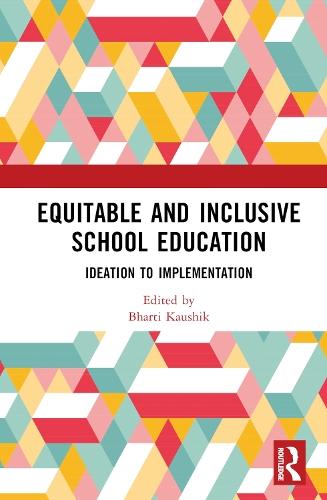 Equitable and Inclusive School Education: Ideation to Implementation