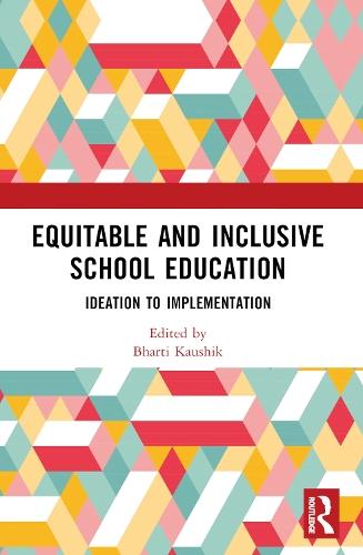 Equitable and Inclusive School Education: Ideation to Implementation
