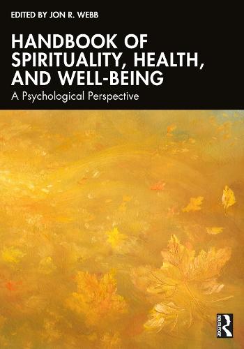 Handbook of Spirituality, Health, and Well-Being: A Psychological Perspective