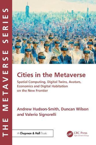 Cities in the Metaverse: Spatial Computing, Digital Twins, Avatars, Economics and Digital Habitation on the New Frontier