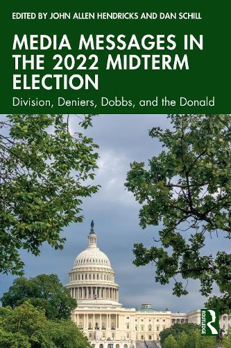 Media Messages in the 2022 Midterm Election: Division, Deniers, Dobbs, and the Donald