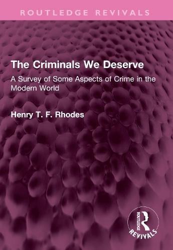The Criminals We Deserve: A Survey of Some Aspects of Crime in the Modern World