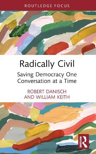 Radically Civil: Saving Democracy One Conversation at a Time