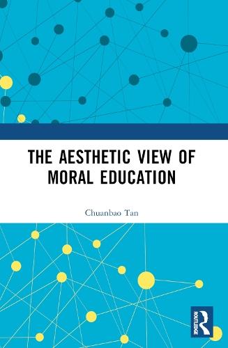 The Aesthetic View of Moral Education