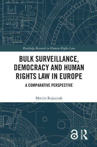 Bulk Surveillance, Democracy and Human Rights Law in Europe: A Comparative Perspective