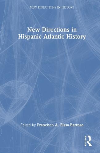 New Directions in Hispanic Atlantic History