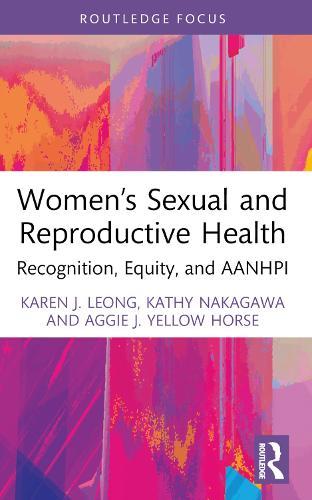 Women’s Sexual and Reproductive Health: Recognition, Equity, and AANHPI