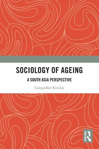 Sociology of Ageing: A South Asia Perspective