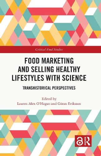 Food Marketing and Selling Healthy Lifestyles with Science: Transhistorical Perspectives