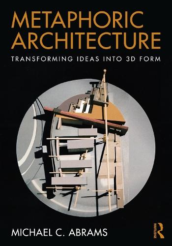 Metaphoric Architecture: Transforming Ideas into 3D Form