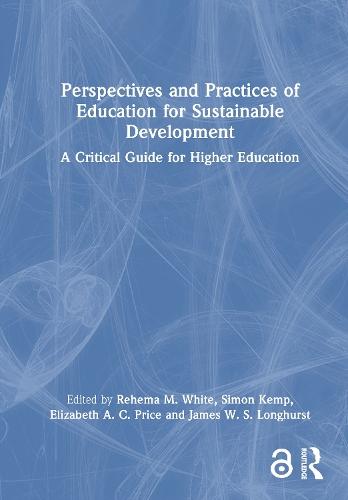 Perspectives and Practices of Education for Sustainable Development: A Critical Guide for Higher Education