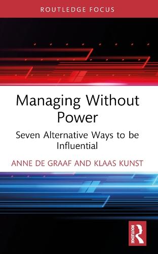 Managing Without Power: Seven Alternative Ways to be Influential