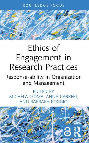 Ethics of Engagement in Research Practices: Response-ability in Organization and Management