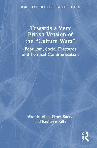 Towards a Very British Version of the “Culture Wars”: Populism, Social Fractures and Political Communication