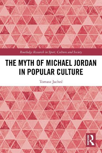 The Myth of Michael Jordan in Popular Culture