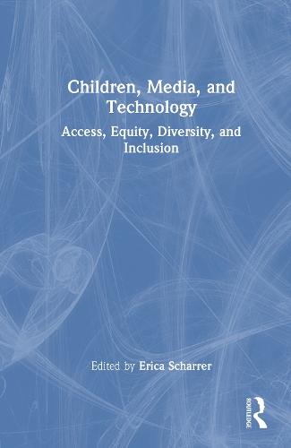 Children, Media, and Technology: Access, Equity, Diversity, and Inclusion
