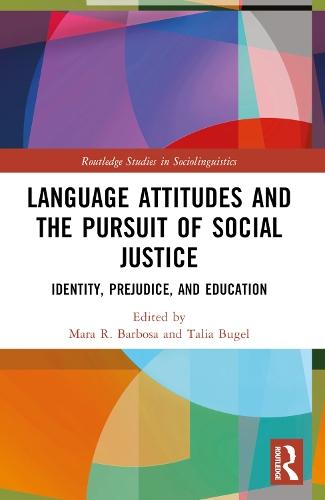 Language Attitudes and the Pursuit of Social Justice: Identity, Prejudice, and Education