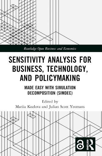 Sensitivity Analysis for Business, Technology, and Policymaking: Made Easy with Simulation Decomposition (SimDec)