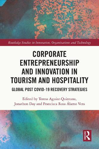 Corporate Entrepreneurship and Innovation in Tourism and Hospitality: Global Post COVID-19 Recovery Strategies