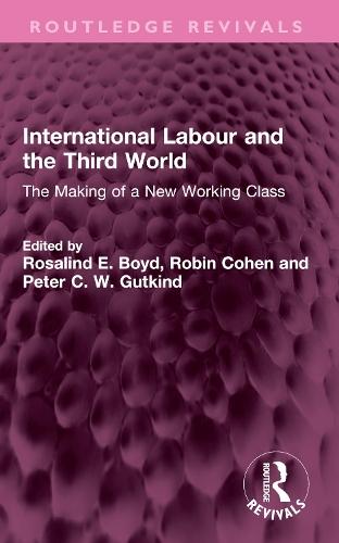 International Labour and the Third World: The Making of a New Working Class