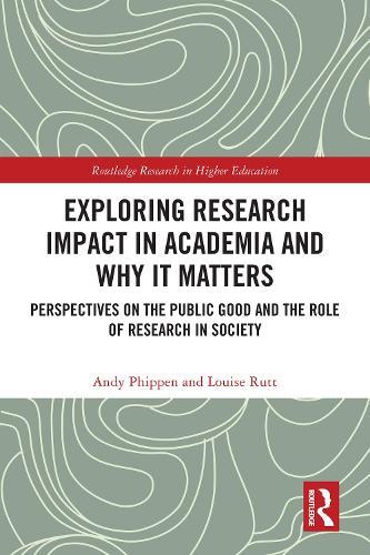 Exploring Research Impact in Academia and Why It Matters: Perspectives on the Public Good and the Role of Research in Society
