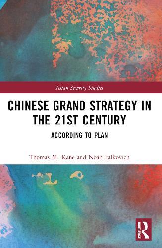 Chinese Grand Strategy in the 21st Century: According to Plan?