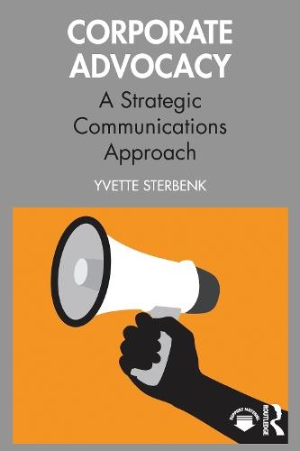 Corporate Advocacy: A Strategic Communications Approach