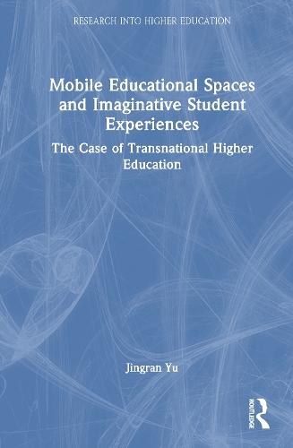 Mobile Educational Spaces and Imaginative Student Experiences: The Case of Transnational Higher Education