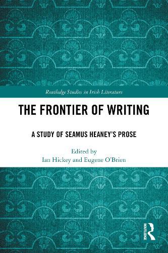 The Frontier of Writing: A Study of Seamus Heaney’s Prose