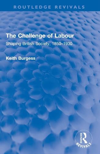 The Challenge of Labour: Shaping British Society, 1850–1930