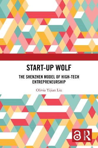 Start-up Wolf: The Shenzhen Model of High-Tech Entrepreneurship