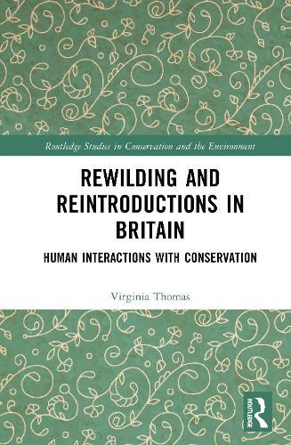Rewilding and Reintroductions in Britain: Human Interactions with Conservation